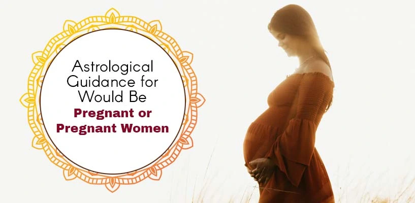 Astrology for safe pregnancy and childbirth